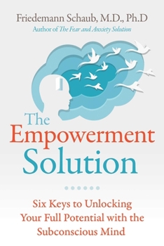 Paperback The Empowerment Solution: Six Keys to Unlocking Your Full Potential with the Subconscious Mind Book