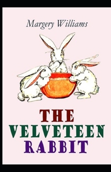 The Velveteen Rabbit:(illustrated edition)