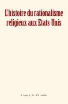 Paperback L'histoire du rationalisme religieux aux Etats-Unis [French] Book