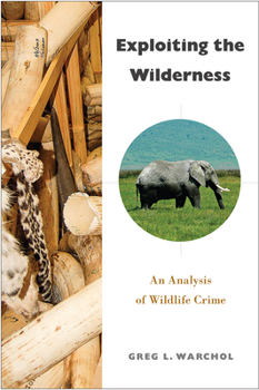 Paperback Exploiting the Wilderness: An Analysis of Wildlife Crime Book
