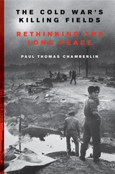 Paperback The Cold War's Killing Fields: Rethinking the Long Peace Book