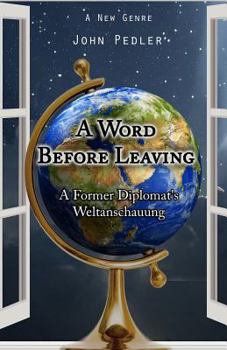 Paperback A Word Before Leaving: The Weltanschauung of a former diplomat Book