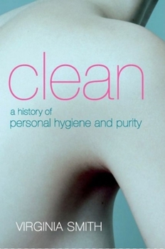 Hardcover Clean: A History of Personal Hygiene and Purity Book