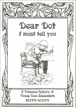 Paperback Dear Dot : A Personal History of Young New Zealanders 1886-1936 Book