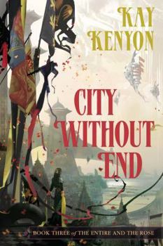 City Without End - Book #3 of the Entire and the Rose