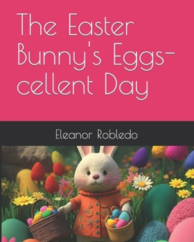 Paperback The Easter Bunny's Eggs-cellent Day Book