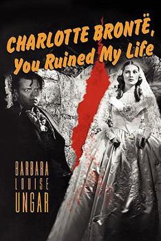 Paperback Charlotte Bronte, You Ruined My Life Book