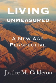Paperback Living Unmeasured: A New Age Perspective Book