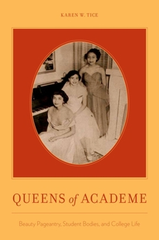 Paperback Queens of Academe: Beauty Pageantry, Student Bodies, and College Life Book