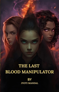 Paperback The Last Blood Manipulator Book