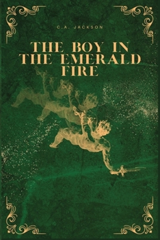 Paperback The Boy in the Emerald Fire Book