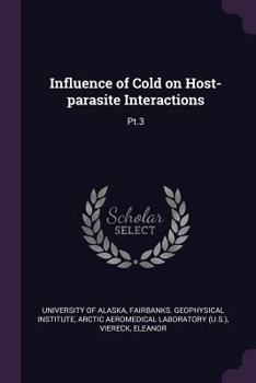 Paperback Influence of Cold on Host-parasite Interactions: Pt.3 Book