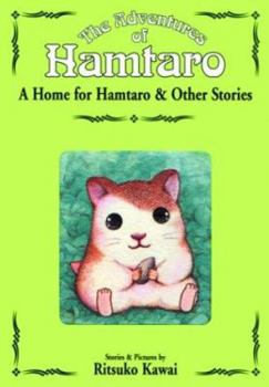 Hardcover Adventures of Hamtaro: Volume 1: A Home for Hamtaro & Other Stories Book