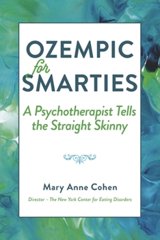 Paperback Ozempic for Smarties: A Psychotherapist Tells the Straight Skinny Book