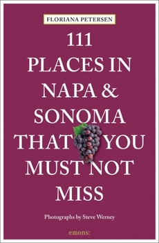 Paperback 111 Places in Napa and Sonoma That You Must Not Miss Book