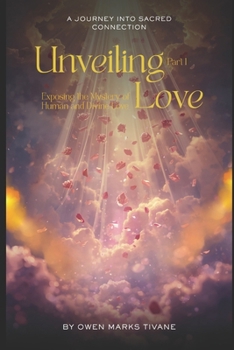 Unveiling love Part 1: Exposing the Mystery of Human and Divine Love