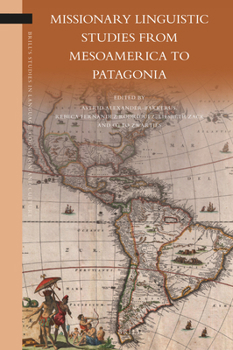 Hardcover Missionary Linguistic Studies from Mesoamerica to Patagonia Book