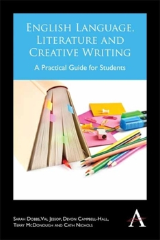 Paperback English Language, Literature and Creative Writing: A Practical Guide for Students Book