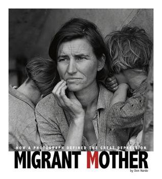 Migrant Mother: How a Photograph Defined the Great Depression - Book  of the Captured History