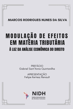 Modulação de Efeitos em Matéria Tributária à Luz da Análise Econômica do Direito (Portuguese Edition)