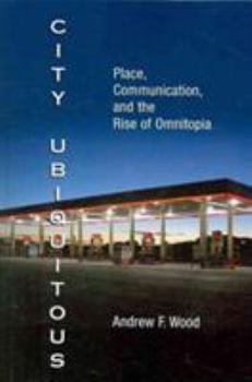Hardcover City Ubiquitous: Place, Communication, and the Rise of Omnitopia Book
