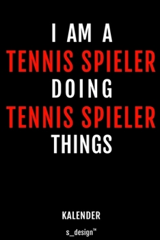 Kalender für Tennis Spieler: Immerwährender Kalender / 365 Tage Tagebuch / Journal [3 Tage pro Seite] für Notizen, Planung / Planungen / Planer, Erinnerungen, Sprüche (German Edition)