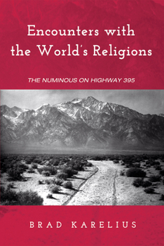 Paperback Encounters with the World's Religions: The Numinous on Highway 395 Book
