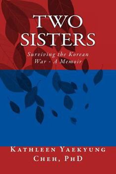 Paperback Two Sisters: Surviving the Korean War - A Memoir Book