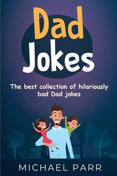 Paperback Dad Jokes: The best collection of hilariously bad Dad jokes Book