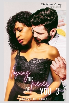 Loving The Pieces Of You 3 - Book #3 of the Loving The Pieces