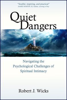 Paperback Quiet Dangers: Navigating the Psychological Challenges of Spiritual Intimacy Book