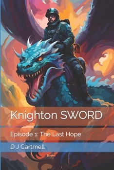 Paperback Knighton SWORD: Episode 1: The Last Hope Book