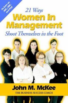 Paperback 21 Ways Women in Management Shoot Themselves in the Foot Book