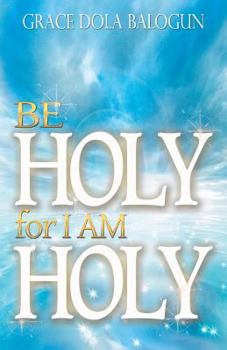 Paperback Be Holy for I Am Holy Book