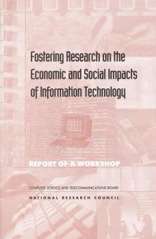 Paperback Fostering Research on the Economic & Social Impacts of Information Technology Book