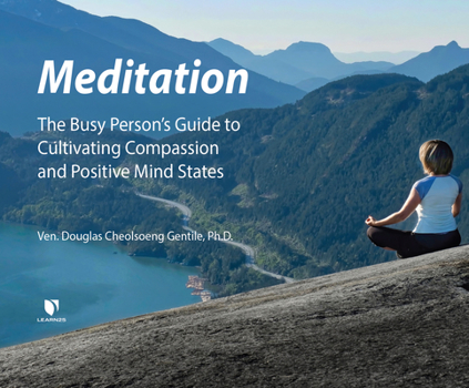 Audio CD Meditation: The Busy Person's Guide to Cultivating Compassion and Positive Mind States Book