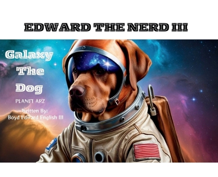 Hardcover Edward the Nerd III Galaxy the Dog Book