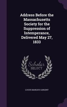 Address Before The Massachusetts Society For The Suppression Of Intemperance