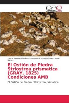 Paperback El Ostión de Piedra Striostrea prismatica (GRAY, 1825) Condiciones AMB [Spanish] Book