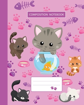 Paperback Composition Notebook: College Ruled - Kitty Cat And Funny Kitten - Back to School Composition Book for Teachers, Students, Kids, Boys and Gi Book