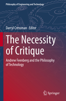 Paperback The Necessity of Critique: Andrew Feenberg and the Philosophy of Technology Book