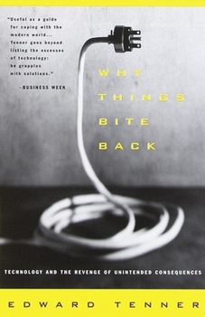 Paperback Why Things Bite Back: Technology and the Revenge of Unintended Consequences Book