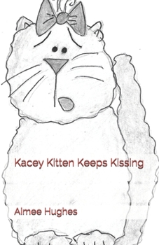 Paperback Kacey Kitten Keeps Kissing Book