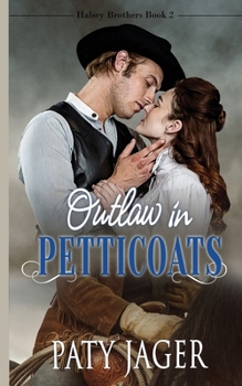 Outlaw in Petticoats - Book #2 of the Halsey Brothers