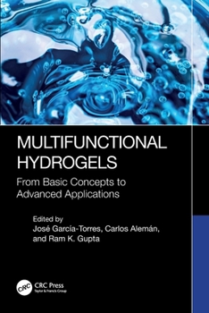 Multifunctional Hydrogels : From Basic Concepts to Advanced Applications