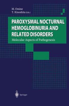 Paperback Paroxysmal Nocturnal Hemoglobinuria and Related Disorders: Molecular Aspects of Pathogenesis Book