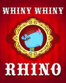 Hardcover Whiny Whiny Rhino Book