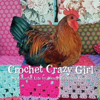 Paperback Crochet Crazy Girl: My Colorful Life Book