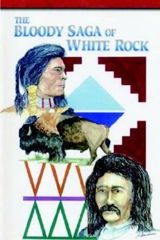 Paperback The Bloody Saga of White Rock Book