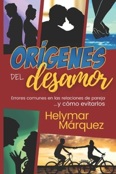 Paperback Orígenes del Desamor: Errores comunes en las relaciones de pareja y cómo evitarlos [Spanish] Book